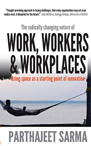 Imagen de archivo de Work, Workers & Workplaces Using Space as the Starting Point of Innovation. a la venta por Books Puddle