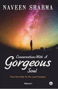 9789387651517: Conversations with a Gorgeous Soul: Find the Path to the Lost Paradise
