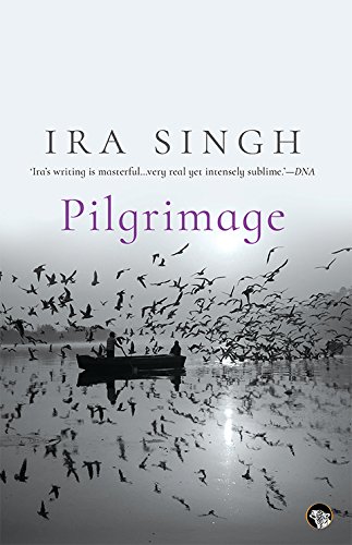 9789387693968: Pilgrimage [Paperback] [Jan 01, 2018] Ira Singh