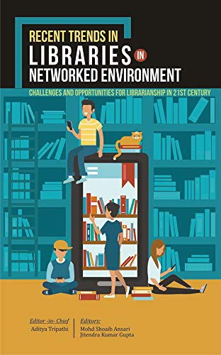 Imagen de archivo de Recent Trends in Libraries in Networked Environment: Challenges and Opportunities for Librarianship in 21st Century a la venta por Books Puddle