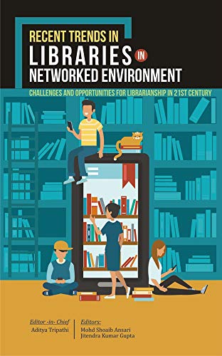 Stock image for Recent Trends in Libraries in Networked Environment: Challenges and Opportunities for Librarianship in 21st Century for sale by Books Puddle