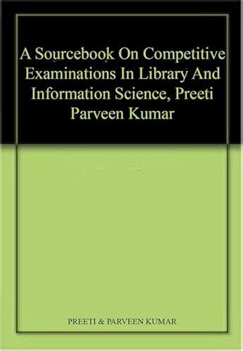 Stock image for A Sourcebook on Competitive Examinations in Library and Information Science for sale by Books Puddle