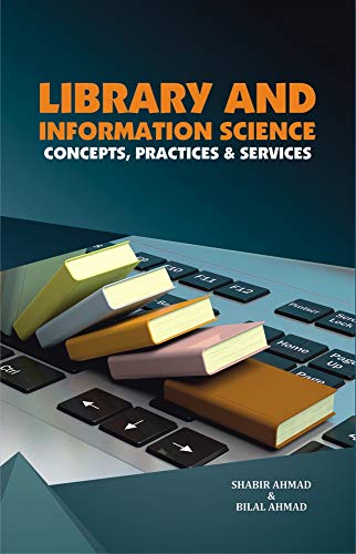 Beispielbild fr Library and Information Science: Concepts, Practices and Services zum Verkauf von Books Puddle