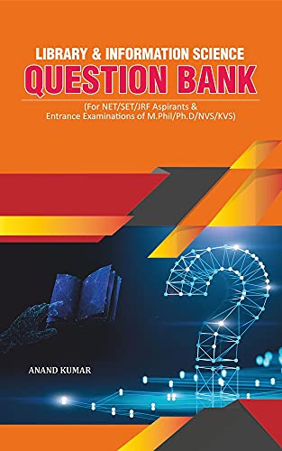 9789387698840: Library and Information Science Question Bank: (For NET/SET/JRF Aspirants & Entrance Examinations of M.Phil/Ph.D/NVS/KVS)