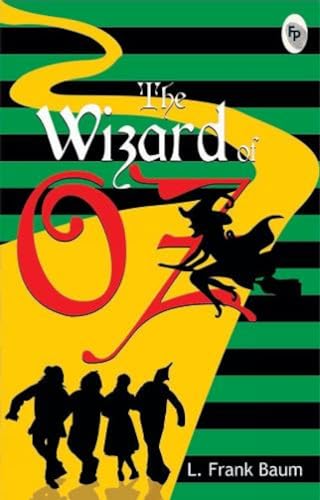 9789387779457: The wizard of Oz: A Timeless Fantasy Tale American Literature Dorothy Gale Land of Oz Magical Journey Quest for Wizard a Masterpiece on Friendship and Teamwork