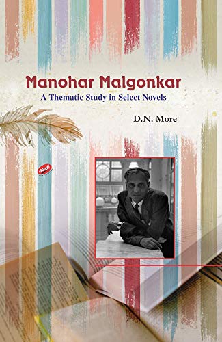 9789387799226: Manohar Malgonkar: A Thematic Study in Select Novels