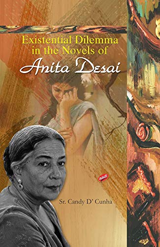 9789387799264: Existential Dilemma in the Novels of Anita Desai