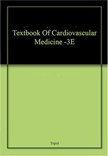 Stock image for TEXTBOOK OF CARDIOVASCULAR MEDICINE 3ED (PB 2018) for sale by Romtrade Corp.
