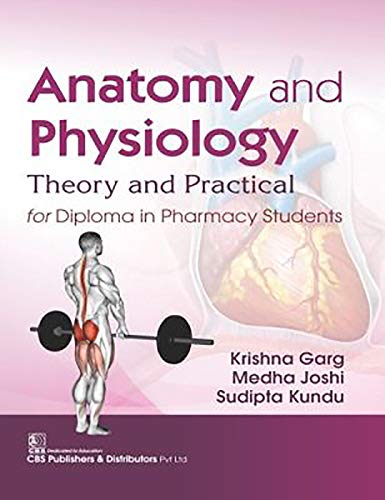 Stock image for ANATOMY AND PHYSIOLOGY THEORY AND PRACTICAL FOR DIPLOMA IN PHARMACY STUDENTS (PB 2021) for sale by Kanic Books