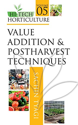 Beispielbild fr Hi-Tech Horticulture : Volume 5: Value Addition and Postharvest Techniques zum Verkauf von Buchpark