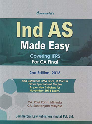 Stock image for Commercial*s Ind AS Made Easy Covering IFRS for CA Final 2nd Edition,2018 (As per new syllabus for November 2018 Exam) by CA. Ravi Kanth Miriyala, CA. Sunitanjani Miriyala for sale by dsmbooks
