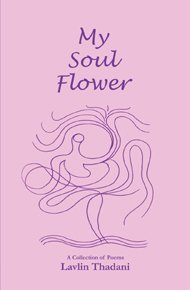 Stock image for My Soul Flower: A Collection Of Poems for sale by Books in my Basket