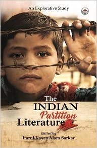 9789388008389: The Indian Partition Literature: An Explorative Study