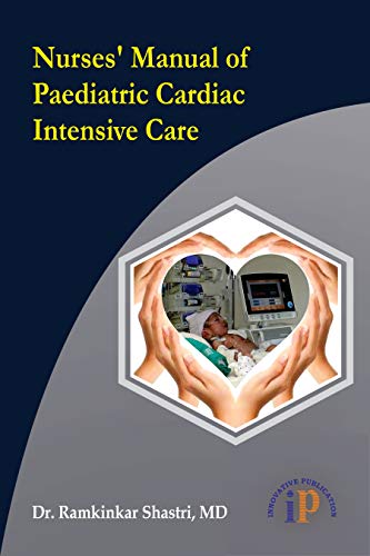 Stock image for Nurses' Manual of Paediatric Cardiac Intensive Care for sale by Vedams eBooks (P) Ltd