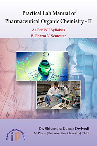 Stock image for Practical Lab Manual of Pharmaceutical Organic Chemistry - II for sale by Kanic Books