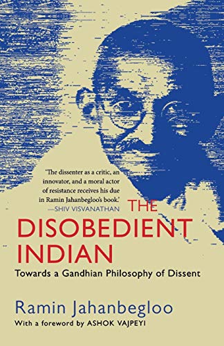 9789388070348: The Disobedient Indian: Towards a Gandhian Philosophy of Dissent