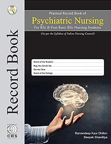 Stock image for Practical Record Book of Psychiatric Nursing for BSc & Post Basic BSc Nursing Students for sale by Books From California