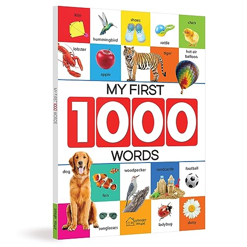 Stock image for My First 1000 Words: Early Learning Picture Book to Learn Alphabet, Numbers, Shapes and Colours, Transport, Birds and Animals, Professions, Opposite Words, Action Words, P for sale by Revaluation Books