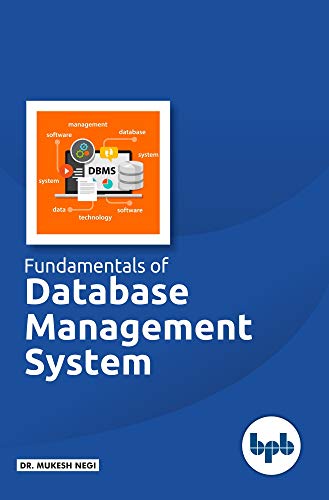 

Fundamentals of Database Management System: Learn essential concepts of Database Systems