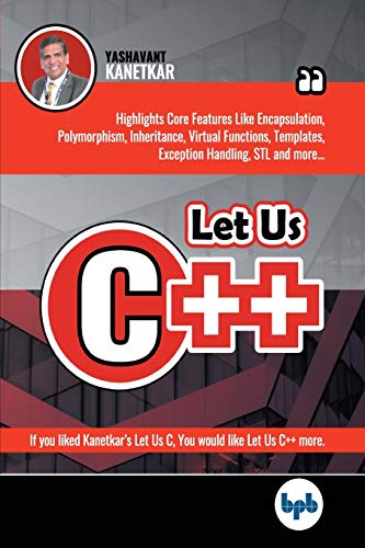 Stock image for Let Us C++: Dive into the nitty-gritties of C++ language and learn why programmers prefer OOPs and C++ (English Edition) for sale by GF Books, Inc.