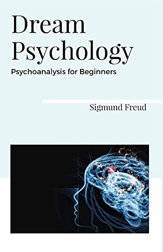 Stock image for DREAM PSYCHOLOGY: PSYCHOANALYSIS FOR BEGINNERS for sale by GF Books, Inc.