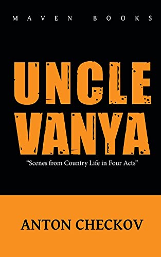 Stock image for UNCLE VANYA: "Scenes from Country Life in Four Acts" for sale by GF Books, Inc.