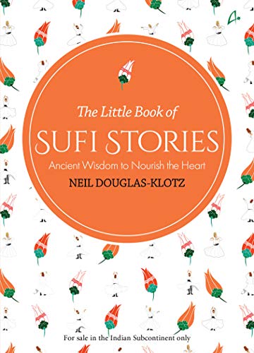 9789388241298: The Little Book of Sufi Stories: Ancient Wisdom to Nourish the Heart