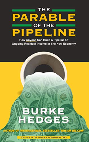 Stock image for The Parable Of The Pipeline: How Anyone Can Build A Pipeline Of Ongoing Residual Income In The New E for sale by Books in my Basket