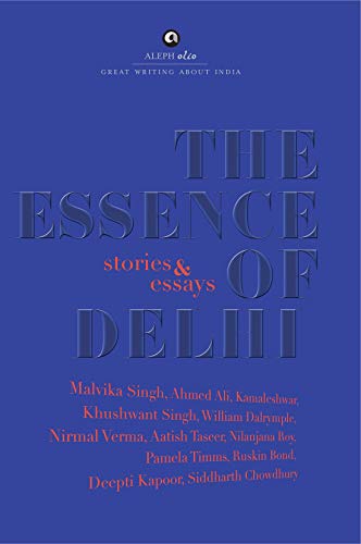 Beispielbild fr The Essence of Delhi zum Verkauf von Vedams eBooks (P) Ltd
