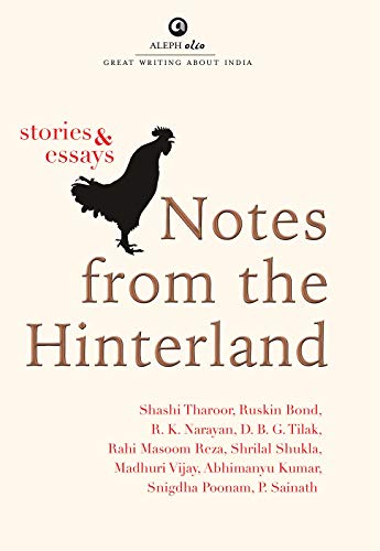 Stock image for Notes from the Hinterland : Stories and Essays for sale by Vedams eBooks (P) Ltd