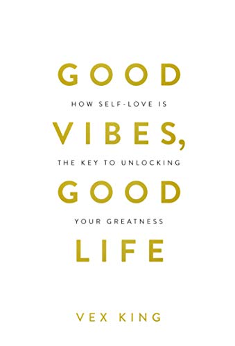 9789388302111: Good Vibes, Good Life: How Self-Love Is The Key To Unlocking Your Greatness