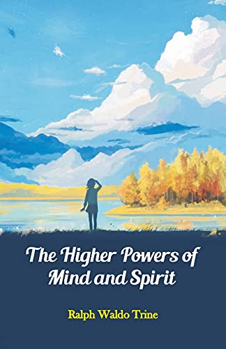 Stock image for The Higher Powers of Mind and Spirit for sale by GF Books, Inc.