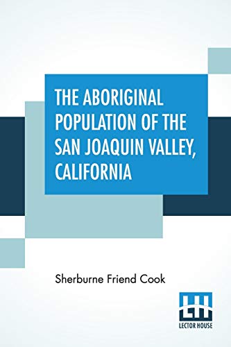 Beispielbild fr The Aboriginal Population Of The San Joaquin Valley, California zum Verkauf von PBShop.store US