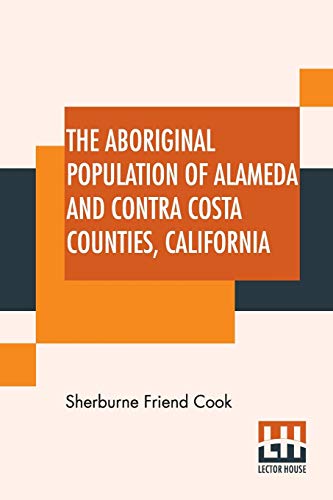 Imagen de archivo de The Aboriginal Population Of Alameda And Contra Costa Counties, California a la venta por Books Puddle