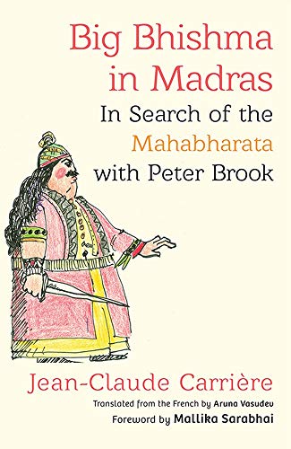 Stock image for Big Bhishma In Madras: In Search of the Mahabharata with Peter Brook for sale by Kanic Books