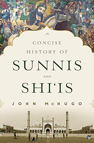 Beispielbild fr A Concise History of Sunnis and Shi is zum Verkauf von Vedams eBooks (P) Ltd