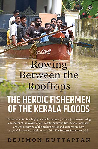 Stock image for Rowing Between the Rooftops: The Heroic Fishermen of the Kerala Floods for sale by Books Puddle
