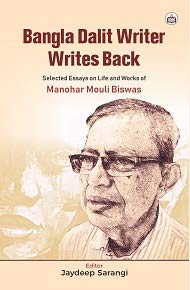 Stock image for Bangla Dalit Writer Writes Back: Selected Essays On Life And Works Of Manohar Mouli Biswas for sale by Books in my Basket