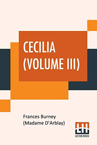 9789388370325: Cecilia (Volume III): Or Memoirs Of An Heiress. Edited By R. Brimley Johnson