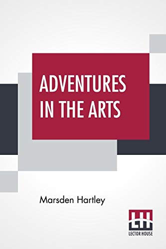 Imagen de archivo de Adventures In The Arts: Informal Chapters On Painters Vaudeville And Poets a la venta por Books Puddle