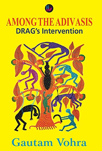 Stock image for AMONG THE ADIVASIS: DRAG's Intervention. for sale by Books Puddle
