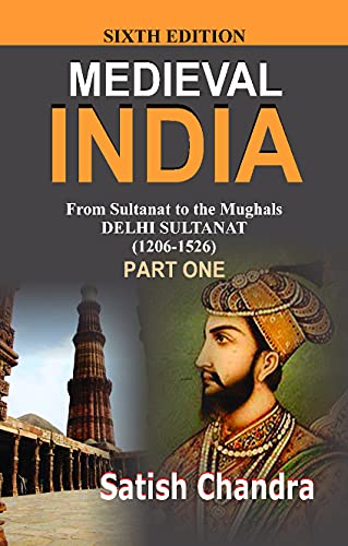 9789388409445: Medieval INDIA:From Sultanat to the Mughals Delhi Sultanat(1206-1526)Part-1(Paperback)