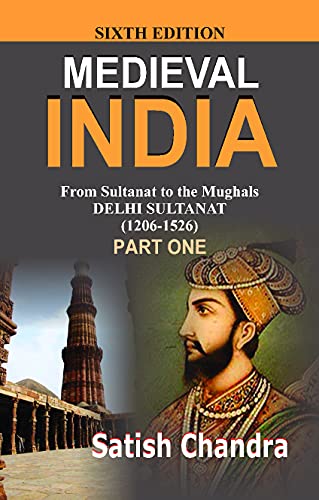 Stock image for Medieval INDIA:From Sultanat to the Mughals Delhi Sultanat(1206-1526)Part-1 for sale by dsmbooks