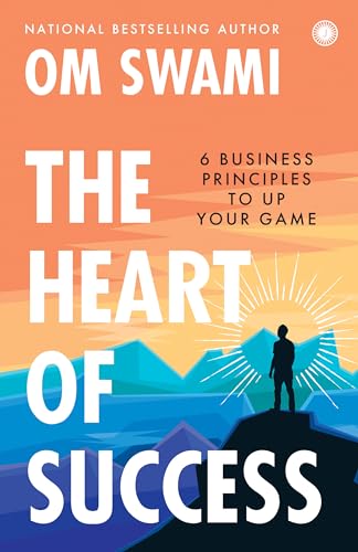

The Heart of Success: 6 Business Principles to Up Your Game