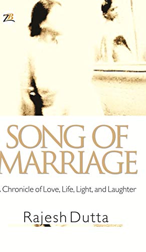 Stock image for SONG OF MARRIAGE - A CHRONICLE OF LOVE, LIFE, LIGHT AND LAUGHTER for sale by Books Puddle