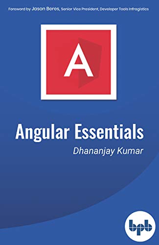 9789388511247: Angular Essentials: The Essential Guide to Learn Angular