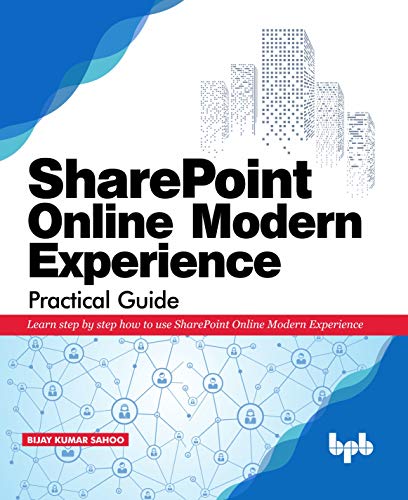 Imagen de archivo de SharePoint Online Modern Experience Practical Guide: Learn step by step how to use SharePoint Online Modern Experience a la venta por HPB-Red