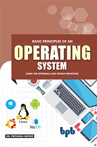 Imagen de archivo de Basic Principles of an Operating System: Learn the Internals and Design Principles (English Edition) a la venta por California Books