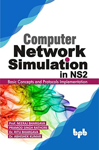 Stock image for Computer Network Simulation in Ns2: Basic Concepts and Protocols Implementation (English Edition) for sale by GF Books, Inc.