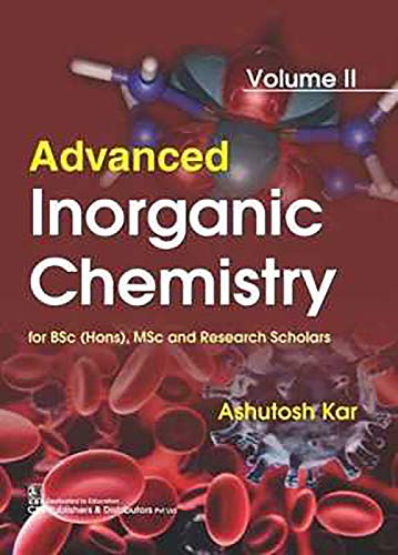 Stock image for ADVANCED INORGANIC CHEMISTRY FOR BSC HONS MSC AND RESEARCH SCHOLARS VOL 2 (PB 2019) for sale by Books Puddle